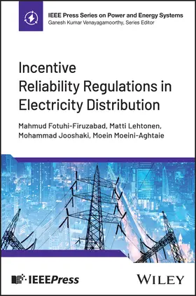 Fotuhi-Firuzabad / Lehtonen / Moeini-Aghtaie |  Incentive Reliability Regulations in Electricity Distribution | Buch |  Sack Fachmedien