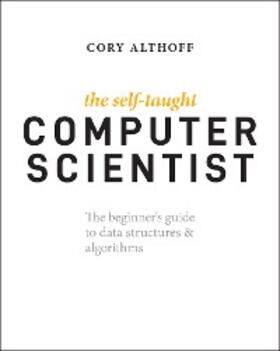 Althoff |  The Self-Taught Computer Scientist | eBook | Sack Fachmedien