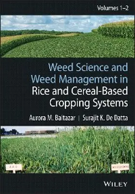 Baltazar / de Datta | Weed Science and Weed Management in Rice and Cereal-Based Cropping Systems, 2 Volumes | E-Book | sack.de