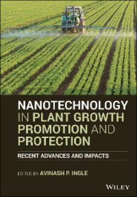 Ingle |  Nanotechnology in Plant Growth Promotion and Protection | eBook | Sack Fachmedien