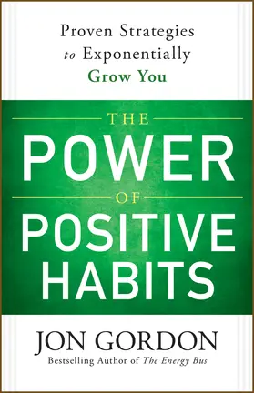 Gordon |  The Power of Positive Habits | Buch |  Sack Fachmedien