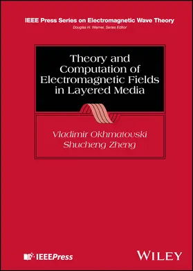 Okhmatovski / Zheng |  Theory and Computation of Electromagnetic Fields in Layered Media | Buch |  Sack Fachmedien