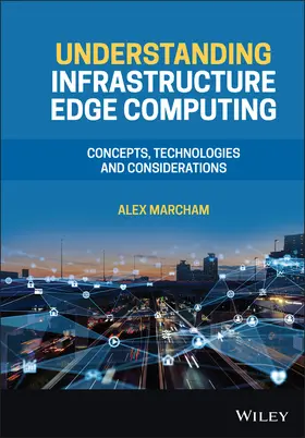Marcham | Understanding Infrastructure Edge Computing | Buch | 978-1-119-76323-9 | sack.de