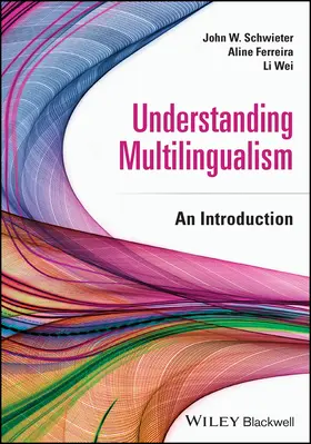 Ferreira / Schwieter / Wei |  Understanding Multilingualism | Buch |  Sack Fachmedien