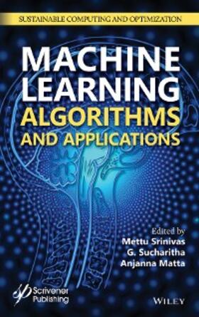 Srinivas / Sucharitha / Matta |  Machine Learning Algorithms and Applications | eBook | Sack Fachmedien