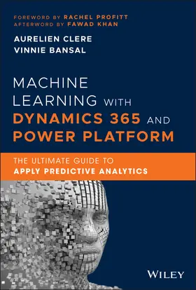 Clere / Bansal |  Machine Learning with Dynamics 365 and Power Platform | Buch |  Sack Fachmedien