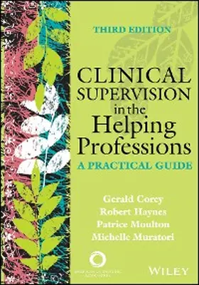 Corey / Haynes / Moulton |  Clinical Supervision in the Helping Professions | eBook | Sack Fachmedien