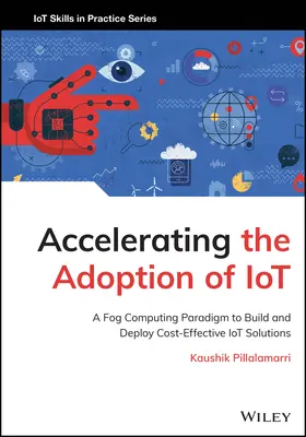 Pillalamarri |  Accelerating the Adoption of Iot | Buch |  Sack Fachmedien