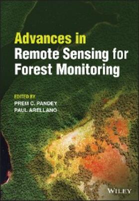 Pandey / Arellano |  Advances in Remote Sensing for Forest Monitoring | eBook | Sack Fachmedien