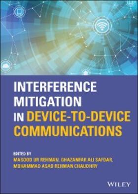 Ur Rehman / Ali Safdar / Rehman Chaudhry |  Interference Mitigation in Device-to-Device Communications | eBook | Sack Fachmedien