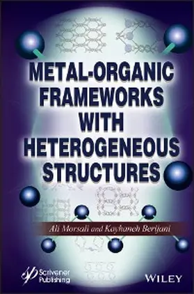 Morsali / Berijani |  Metal-Organic Frameworks with Heterogeneous Structures | eBook | Sack Fachmedien