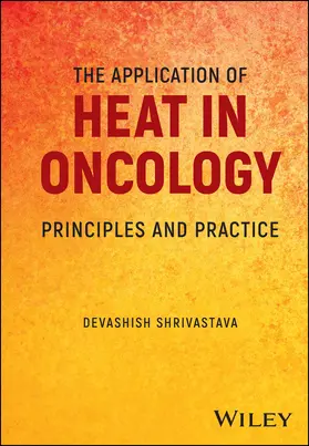Shrivastava |  The Application of Heat in Oncology | Buch |  Sack Fachmedien