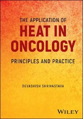 Shrivastava |  The Application of Heat in Oncology | eBook | Sack Fachmedien