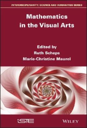 Scheps / Maurel |  Mathematics in the Visual Arts | eBook | Sack Fachmedien