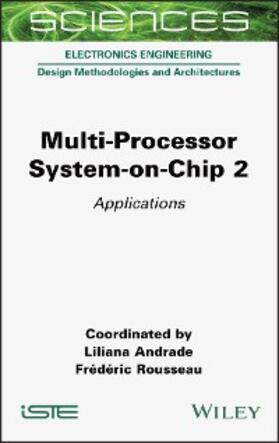 Andrade / Rousseau | Multi-Processor System-on-Chip 2 | E-Book | sack.de