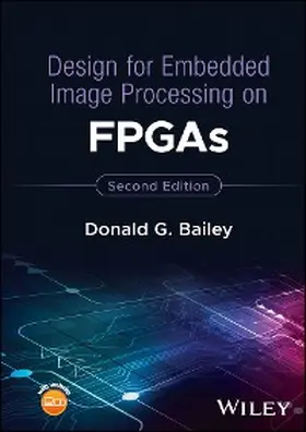 Bailey |  Design for Embedded Image Processing on FPGAs | eBook | Sack Fachmedien