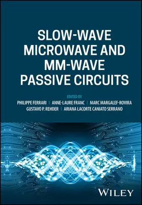 Ferrari / Franc / Margalef-Rovira |  Slow-Wave Microwave and MM-Wave Passive Circuits | Buch |  Sack Fachmedien