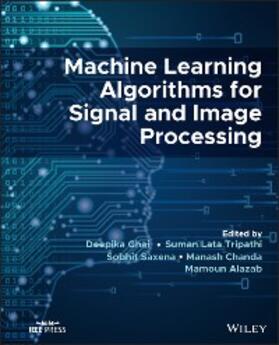 Ghai / Tripathi / Saxena |  Machine Learning Algorithms for Signal and Image Processing | eBook | Sack Fachmedien