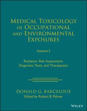 Barceloux / Palmer |  Medical Toxicology of Occupational and Environmental Exposures to Radiation, Volume 2 | Buch |  Sack Fachmedien