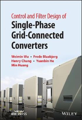Wu / Blaabjerg / Chung | Control and Filter Design of Single-Phase Grid-Connected Converters | E-Book | sack.de