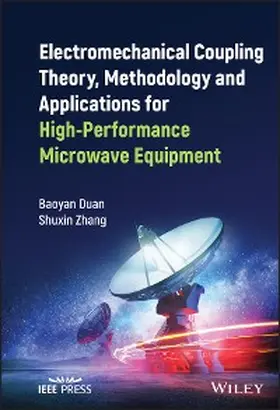Duan / Zhang |  Electromechanical Coupling Theory, Methodology and Applications for High-Performance Microwave Equipment | eBook | Sack Fachmedien