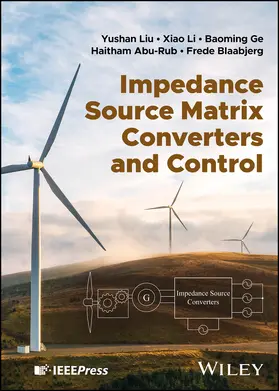 Liu / Li / Ge |  Impedance Source Matrix Converters and Control | Buch |  Sack Fachmedien