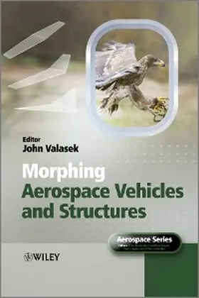 Valasek |  Morphing Aerospace Vehicles and Structures | eBook | Sack Fachmedien