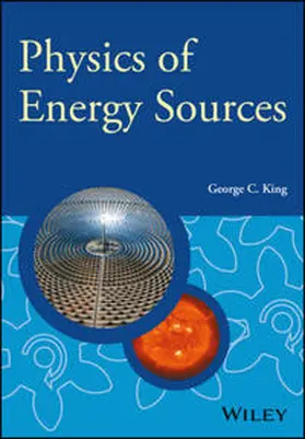 King |  Physics of Energy Sources | Buch |  Sack Fachmedien