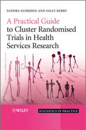 Eldridge / Kerry | A Practical Guide to Cluster Randomised Trials in Health Services Research | E-Book | sack.de