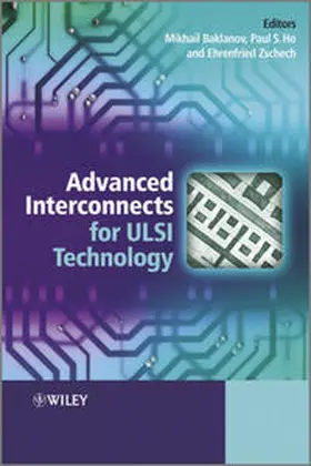 Baklanov / Ho / Zschech |  Advanced Interconnects for ULSI Technology | eBook | Sack Fachmedien