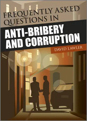 Lawler |  Frequently Asked Questions in Anti-Bribery and Corruption | Buch |  Sack Fachmedien
