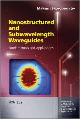 Skorobogatiy | Nanostructured and Subwavelength Waveguides | Buch | 978-1-119-97451-2 | www2.sack.de