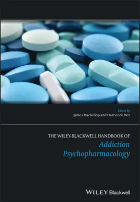 MacKillop / de Wit |  The Wiley-Blackwell Handbook of Addiction Psychopharmacology | Buch |  Sack Fachmedien