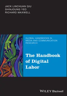 Qiu / Yeo / Maxwell | The Handbook of Digital Labor | Buch | 978-1-119-98180-0 | www2.sack.de
