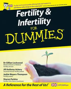 Lockwood / Anthony-Ackery / Meyers-Thompson | Fertility and Infertility For Dummies, UK Edition | E-Book | sack.de