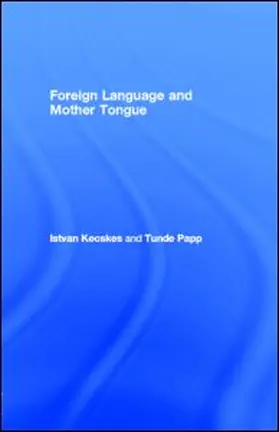 Kecskes / Papp | Foreign Language and Mother Tongue | E-Book | sack.de