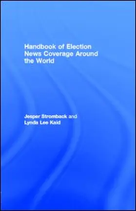 Strömbäck / Kaid | The Handbook of Election News Coverage Around the World | E-Book | sack.de