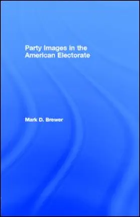 Brewer |  Party Images in the American Electorate | eBook | Sack Fachmedien