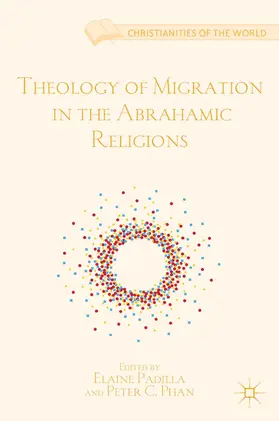 Padilla / Phan |  Theology of Migration in the Abrahamic Religions | eBook | Sack Fachmedien