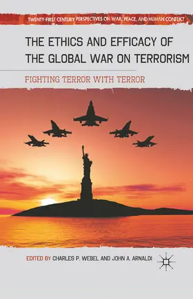 Webel |  The Ethics and Efficacy of the Global War on Terrorism | eBook | Sack Fachmedien