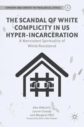 Mikulich / Pfeil / Cassidy |  The Scandal of White Complicity in US Hyper-incarceration | Buch |  Sack Fachmedien