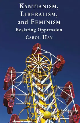 Hay |  Kantianism, Liberalism, and Feminism | eBook | Sack Fachmedien