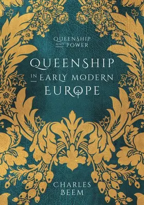 Beem |  Queenship in Early Modern Europe | Buch |  Sack Fachmedien