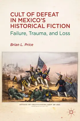 Price |  Cult of Defeat in Mexico's Historical Fiction | Buch |  Sack Fachmedien
