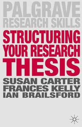Carter / Kelly / Brailsford |  Structuring Your Research Thesis | eBook | Sack Fachmedien