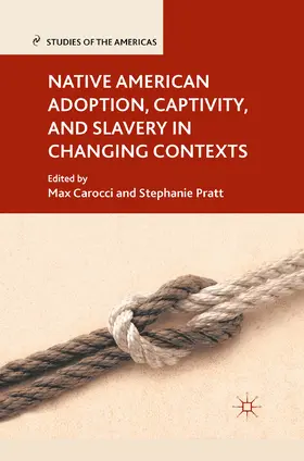 Carocci / Pratt |  Native American Adoption, Captivity, and Slavery in Changing Contexts | eBook | Sack Fachmedien