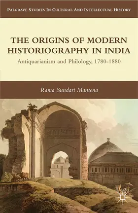 Mantena |  The Origins of Modern Historiography in India | eBook | Sack Fachmedien