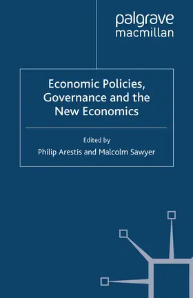 Arestis / Sawyer |  Economic Policies, Governance and the New Economics | eBook | Sack Fachmedien