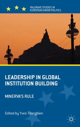 Tiberghien |  Leadership in Global Institution Building | Buch |  Sack Fachmedien