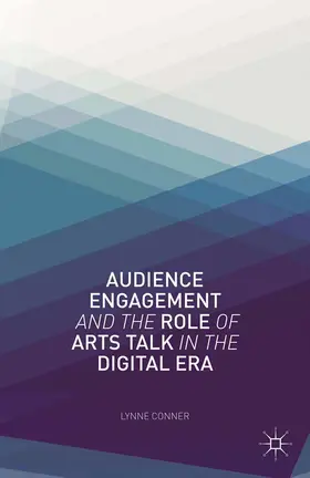 Conner |  Audience Engagement and the Role of Arts Talk in the Digital Era | eBook | Sack Fachmedien